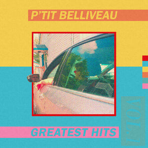 P'TIT BELLIVEAU | GREATEST HITS VOL 1