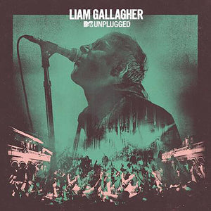 LIAM GALLAGHER | MTV UNPLUGGED