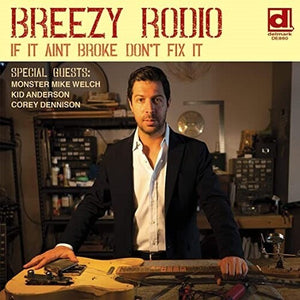 BREEZY RODIO | IF IT AIN'T BROKE DON'T FIX IT