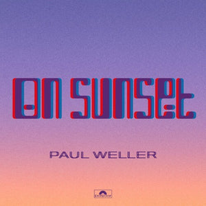 PAUL WELLER | ON SUNSET