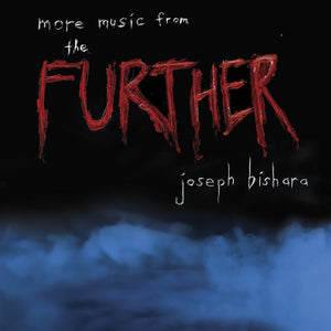 JOSEPH BISHARA | MORE MUSIC FROM THE FURTHER - O.S.T.