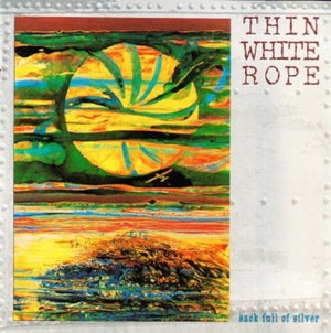 THIN WHITE ROPE | SACK FULL OF SILVER