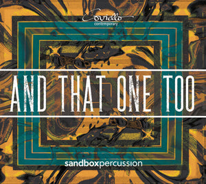 SANDBOX PERCUSSION | & THAT ONE TOO