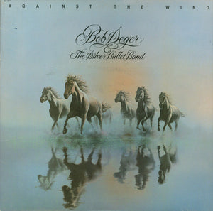BOB SEGER AND THE SILVER BULLET BAND | AGAINST THE WIND - US