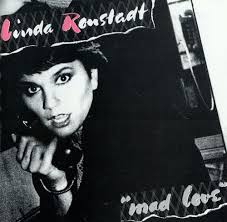 LINDA RONSTADT | MAD LOVE - US