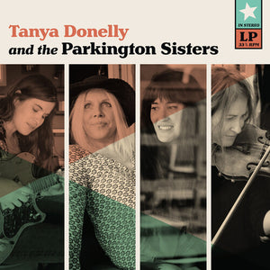 TANYA DONELLY | TANYA DONELLY & THE PARKINGTON SISTERS