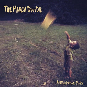 THE MARCH DIVIDE | ANTICIPATION POPS