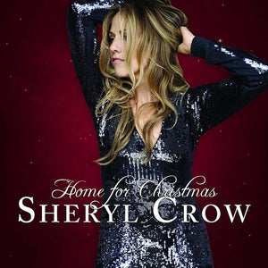 SHERYL CROW | HOME FOR CHRISTMAS