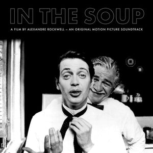 MADER | IN THE SOUP: A FILM BY ALEXANDRE ROCKWELL