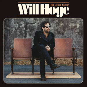 WILL HOGE | TINY LITTLE MOVIES