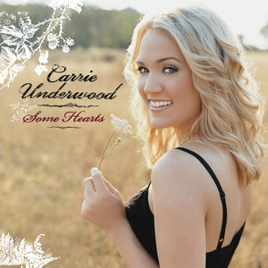 CARRIE UNDERWOOD | SOME HEARTS