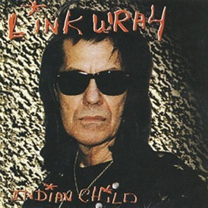 LINK WRAY | INDIAN CHILD