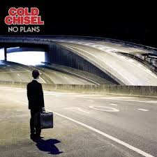 COLD CHISEL | NO PLANS