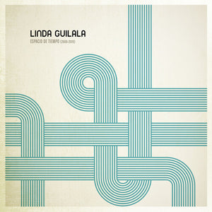 LINDA GUILALA | ESPACIO DE TIEMPO (2009-2019)