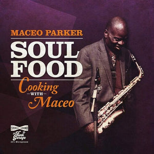 MACEO PARKER | SOUL FOOD - COOKING WITH MACEO
