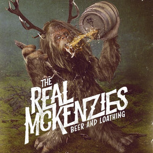 THE REAL MCKENZIES | BEER AND LOATHING