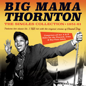 BIG MAMA THORNTON | SINGLES COLLECTION 1951-61