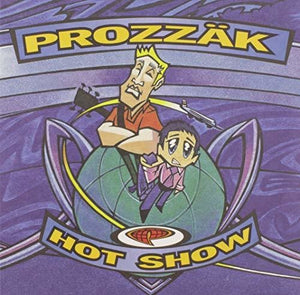 PROZZAK^PROZZ K | HOT SHOW