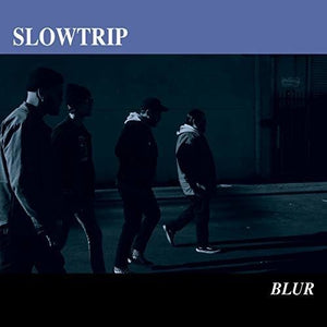 SLOWTRIP | BLUR