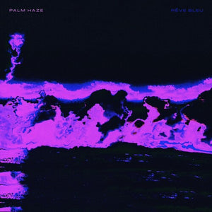 PALM HAZE | REVE BLEU
