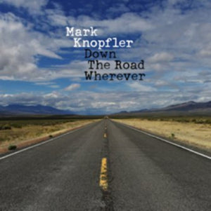 MARK KNOPFLER | DOWN THE ROAD WHEREVER (2LP SET) (VINYL)