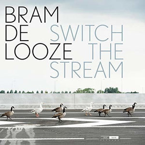 BRAM DE LOOZE | SWITCH THE STREAM