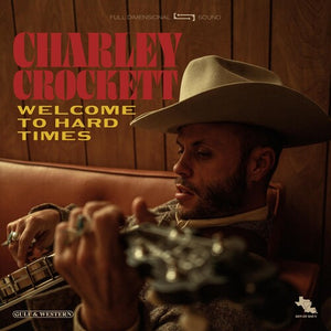 CHARLEY CROCKETT | WELCOME TO HARD TIMES