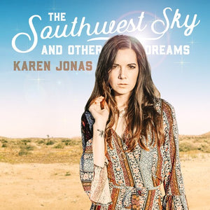 KAREN JONAS | SOUTHWEST SKY & OTHER DREAMS