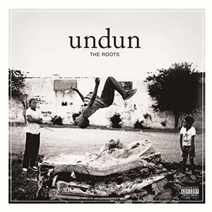THE ROOTS | UNDUN