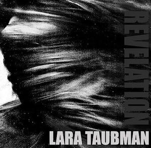 LARA TAUBMAN | REVELATION