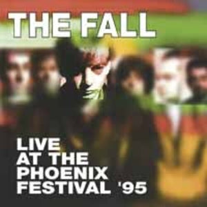 THE FALL | LIVE AT PHOENIX FESTIVAL 1995