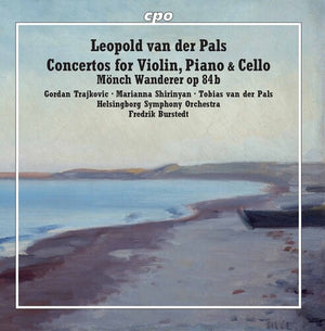 GORDAN TRAJKOVIC  TOBIAS VAN DER PALS  MARIANNA SHIRINYAN  HELSINGBORG SYMPHONY ORCHESTRA  FREDRIK B | CONCERTOS VIOLIN PIANO & CELL