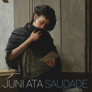 JUNI ATA | SAUDADE