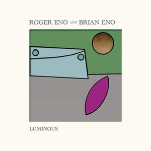 ROGER ENO & BRIAN ENO | LUMINOUS