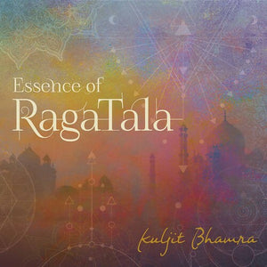 KULJIT BHAMRA | ESSENCE OF RAGA TALA