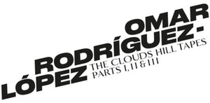 OMAR RODRIGUEZ-LOPEZ | CLOUDS HILL TAPES PT I, II & III