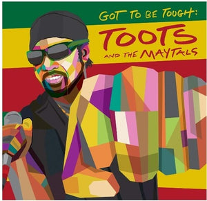 TOOTS & MAYTALS | GOT TO BE TOUGH