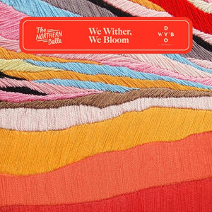 NORTHERN BELLE | WE WITHER, WE BLOOM