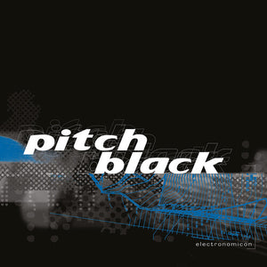PITCH BLACK | ELECTRONOMICON (2LP SET) (VINYL)