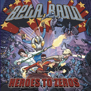 THE BETA BAND | HEROES TO ZEROS