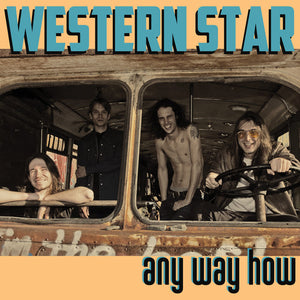 WESTERN STAR | ANY WAY HOW