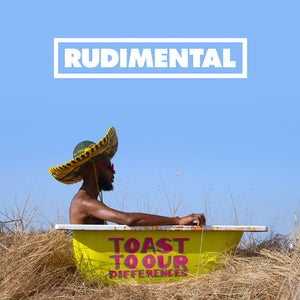 RUDIMENTAL | TOAST TO OUR DIFFERENCES