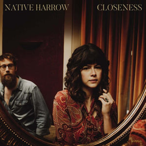 NATIVE HARROW | CLOSENESS