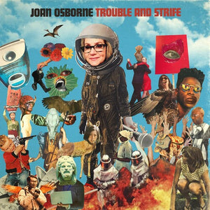 JOAN OSBORNE | TROUBLE AND STRIFE