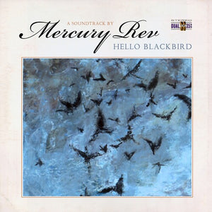 MERCURY REV | HELLO BLACKBIRD (A SOUNDTRACK BY)