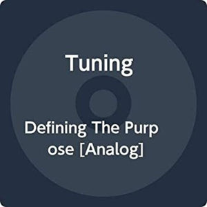 TUNING | DEFINING THE PURPOSE