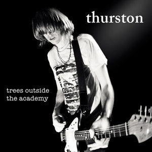 THURSTON MOORE / SONIC YOUTH | TREES OUTSIDE THE ACADEMY (VINYL)