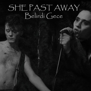 SHE PAST AWAY | BELIRDI GECE