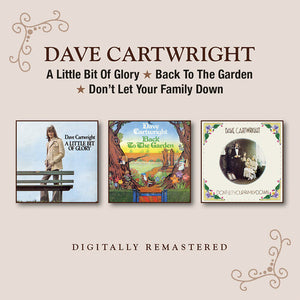 DAVE CARTWRIGHT | LITTLE BIT OF GLORY / BACK TO GARDEN / DON'T LET