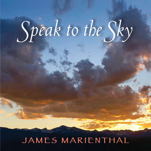 JAMES MARIENTHAL | SPEAK TO THE SKY